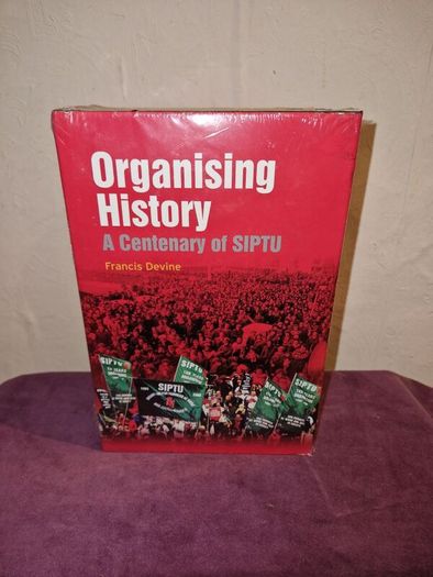 Brand New Organising History - A centenary of SIPTU book