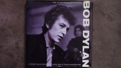Bob Dylan - The Illustrated Biography