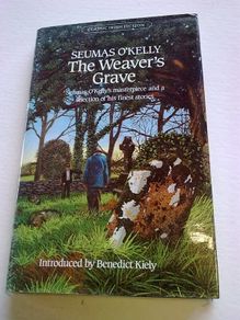 The Weaver's Grave by Seumas O' Kelly + other stories Ireland