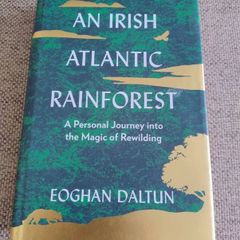 An Irish Atlantic Rainforest 2022 by Eoghan Daltun hardback with dustcover in very good condition FREE STANDARD POSTAGE INCLUDED