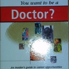 So You Want to be a Doctor?