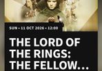 2 Tickets - Lord of the Rings with live orchestra  - 3 Arena - Sunday 11th October 12:00
