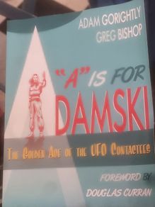 A is for Adamski: the Golden Age of UFO Contactees by Adam Gorightly and Greg Bishop