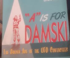 A is for Adamski: the Golden Age of UFO Contactees by Adam Gorightly and Greg Bishop