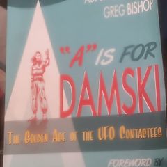 A is for Adamski: the Golden Age of UFO Contactees by Adam Gorightly and Greg Bishop