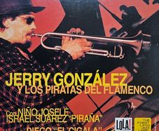 Jerry Gonzalez - Y Los Piratos Del Flamenco.