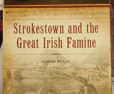 Strokestown and the Great Irish famine - Ciaran Reilly