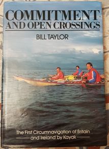 Commitment And Open Crossings: The First Circumnavigation Of Britain And Ireland By Kayak by Bill Taylor