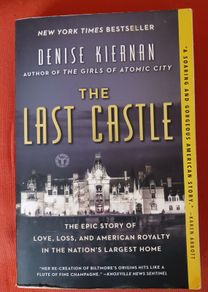 The Last Castle/Denise Kiernan/ 2018