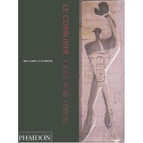 Le Corbusier - Ideas & Forms (pb) - William Curtis