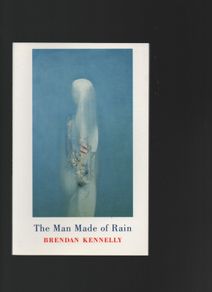 Brendan Kennelly. The Man Made of Rain.