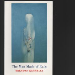 Brendan Kennelly. The Man Made of Rain.