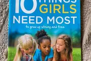 Ten Things Girls Need the Most by Steve Biddulph