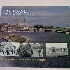 Athlone bridging the centuries Ireland Irish Westmeath local history