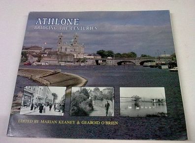 Athlone bridging the centuries Ireland Irish Westmeath local history