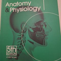 Anatomy & Physiology by Louise Tucker