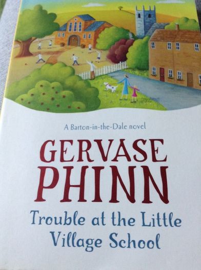 Trouble at the little village school, Gervase Phinn