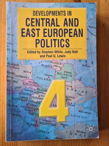 Development In Central And East European Politics. Edited By Stephen White Judy Batt And Paul G Lewis.