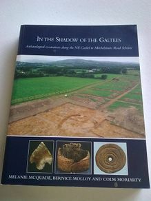 In the shadow of the Galtees Archaeology excavation N8 Cashel Mitchelstown road Tipperary