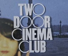 Two Door Cinema Club  - Tourist History.
