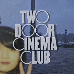 Two Door Cinema Club  - Tourist History.