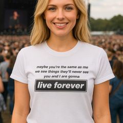 Oasis T shirt Live forever lyrics Multiple sizes available SMALL-XXXL