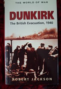 DUNKIRK / The British Evacuation, 1940 / Robert Jackson / 2004
