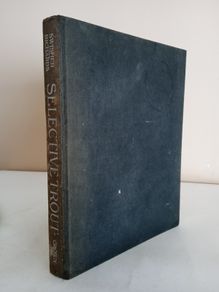 Selective Trout: A Dramatically New and Scientific Approach to Trout Fishing on Eastern and Western Rivers by Doug Swisher and Carl Richards (GT873)