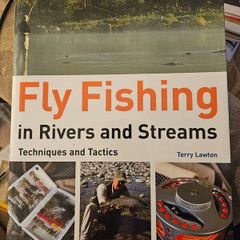 Fly Fishing In Rivers And Streams. Techniques And Tactics. By Terry Lawton. First Edition Large Volume Hardback With Dustjacket In Good Condition.  See Photos For Same.
