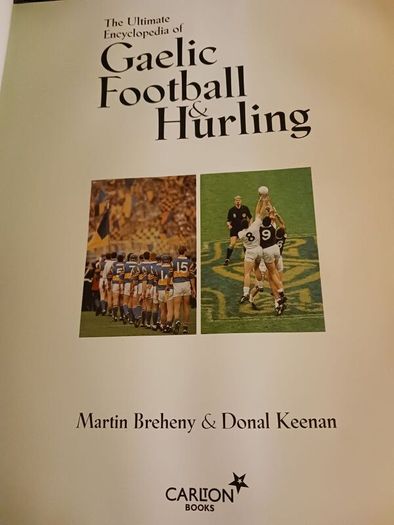 The Ultimate Encyclopedia of Gaelic Football  & Hurling  / Martin Breheny & Donal Keenan/ 2001