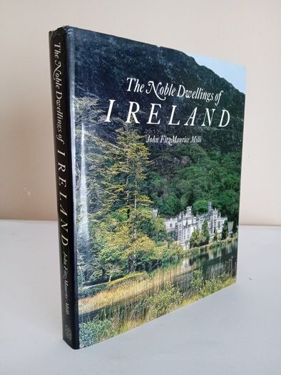 The Noble Dwellings of Ireland by John FitzMaurice Mills (PT240)