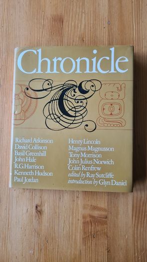 Chronicle. Essays From Ten Years Of Television Archaeology Bbc. TV. FIRST EDITION 1978.Hardback With Dustjacket In Very Good Condition. Large Volume Book.