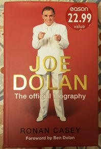 Joe Dolan: The Official Biography by Ronan Casey (Signed)