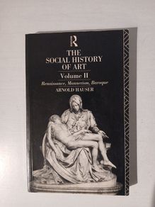 The Social History of Art Volume II by Arnold Hauser