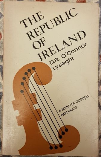 The Republic Of Ireland By D. R. O'Connor Lysaght
