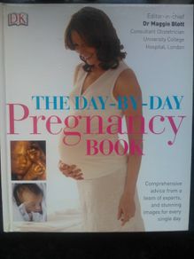 The day by day pregnancy book- comprehensive advice from a team of experts