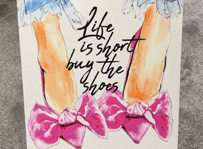 Life Is Short Buy The Shoes - Canvas Picture