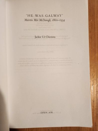 He Was Galway. Mairtin Mor Mcdonagh 1860- 1934. By Jackie Ui Chionna. First Edition Paperback In Good Condition.