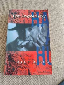 Pat Ingoldsby Half a Hug signed by the author in good condition with some signs of age on the inside page see photos FREE STANDARD POSTAGE INCLUDED