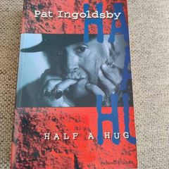 Pat Ingoldsby Half a Hug signed by the author in good condition with some signs of age on the inside page see photos FREE STANDARD POSTAGE INCLUDED