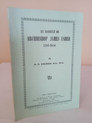 An Account of Archbishop James Ussher 1581-1656 by N. d. Emerson (HQ717)