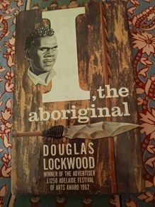 I, the aboriginal /Douglas Lockwood/ 1963