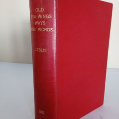 Old Sea Wings, Ways and Words: In the Days of Oak and Hemp by Robert C. Leslie (PT183)