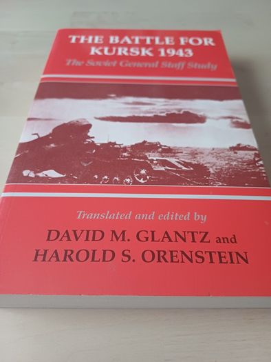 Battle for Kursk 1943: Soviet General Staff Study by David M. Glantz (WW2 History Paperback 2002)