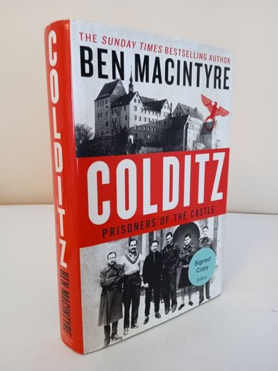Colditz: Prisoners of the Castle by Ben Macintyre (Signed by the Author) (HQ810)
