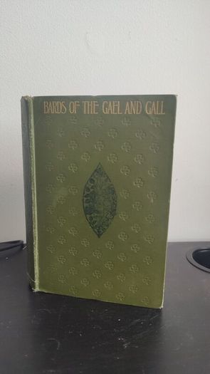 Bards of the Gael and Gall: Examples of the Poetic Literature of Erinn Sigerson, George Published by T. Fisher Unwin, London, 1907