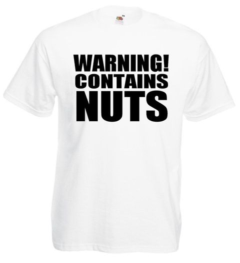 Warning Contains Nuts Funny Rude T-Shirt for men Printed T-shirt Great Gift Present