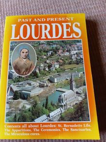1992 Past and Present Lourdes. Contents all about Lourdes.