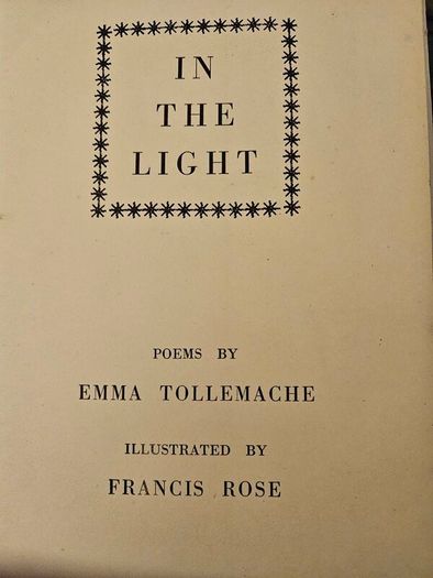 In The Light. Poems By Emma Tollemache. Illustrated By Francis Rose. Signed Limited Edition 166 Of 250. Hardback With Dustjacket In Good Condition.  See Photos For Same.