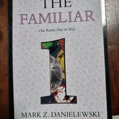 The Familiar - Mark Z Danielewski (volume 1)